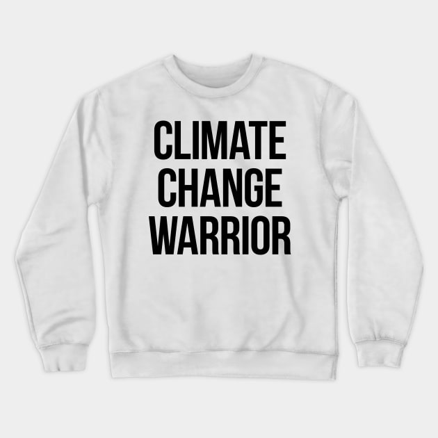 Climate Change Warrior Crewneck Sweatshirt by Sterling